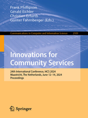 cover image of Innovations for Community Services: 24th International Conference, I4CS 2024, Maastricht, The Netherlands, June 12–14, 2024, Proceedings